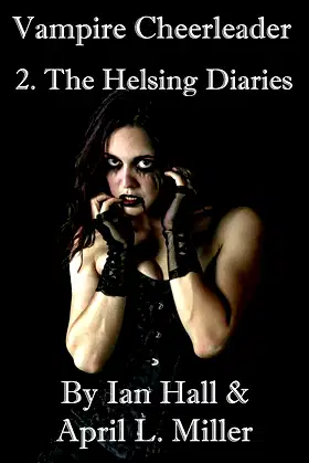 Vampire Cheerleader: 2. The Helsing Diaries poster