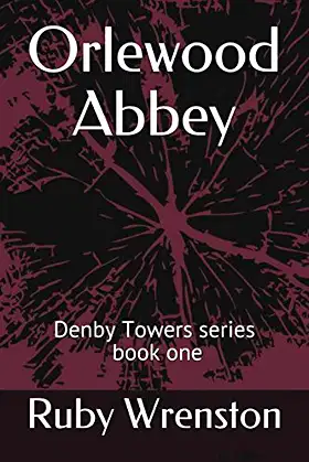Orlewood Abbey: Denby Towers series poster