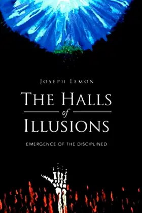 The Halls of Illusions: Emergence of the Disciplined poster