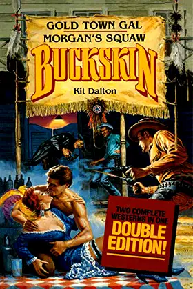 Buckskin Double: Gold Town Gal/Morgan's Squaw (Buckskin Double Edition) poster