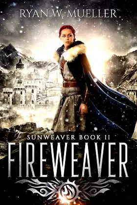 Fireweaver: An Epic Fantasy Adventure (Sunweaver Book 2) poster