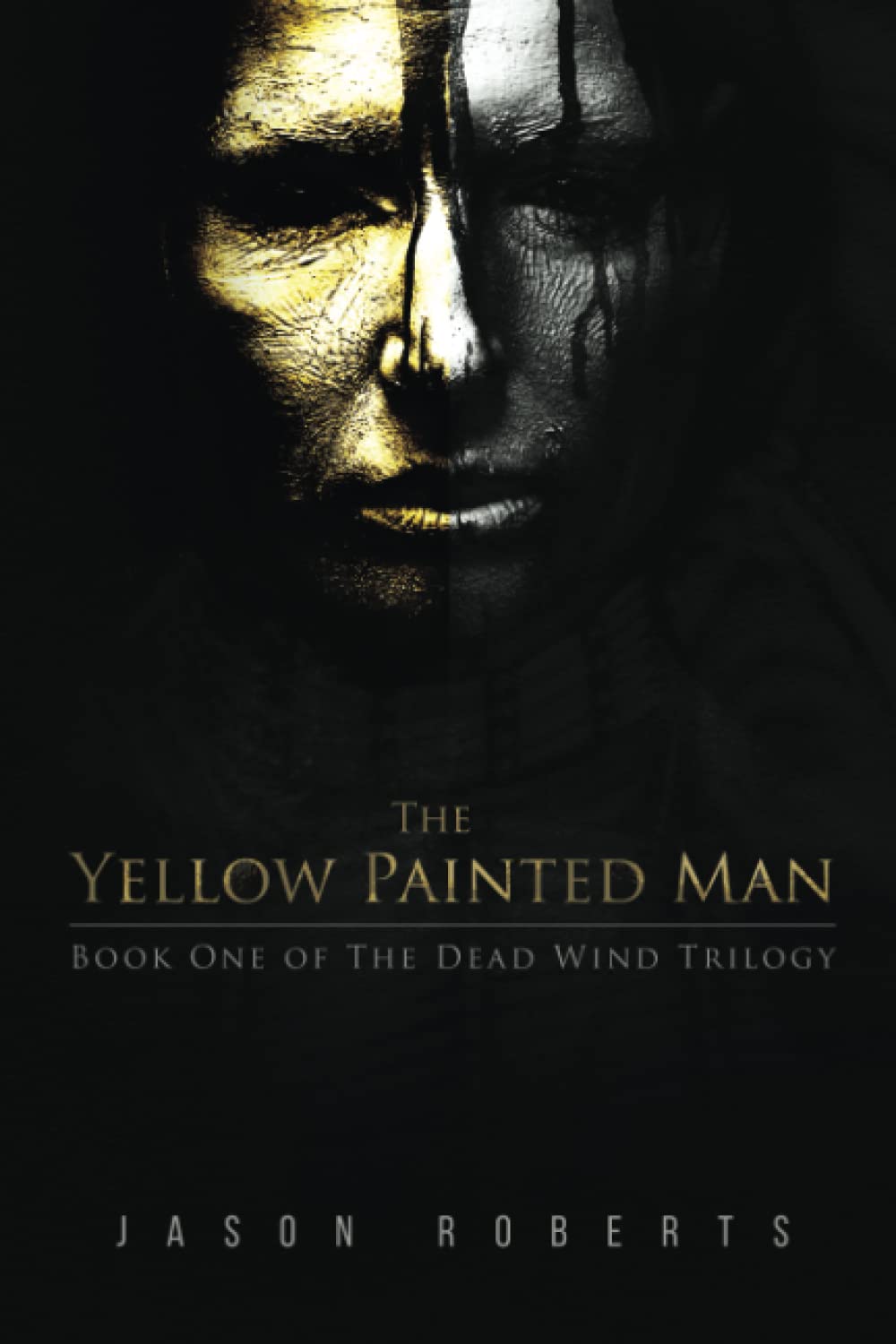 The Yellow Painted Man (The Dead Wind Trilogy) poster
