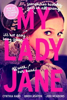 My Lady Jane: Now a Streaming Series (The Lady Janies) poster
