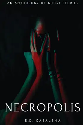 Necropolis: An Anthology of Ghost Stories (The Anthology Series) poster