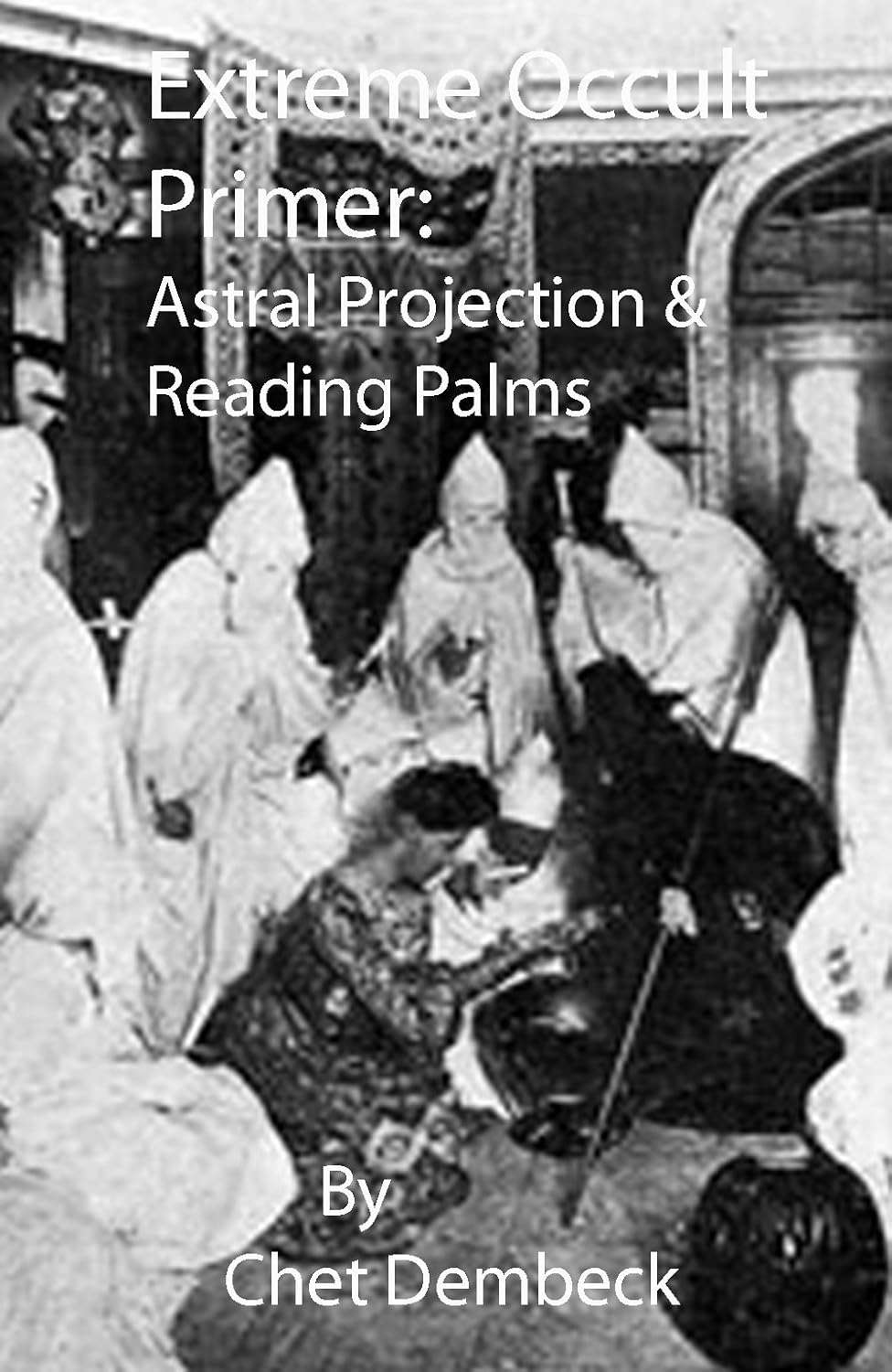 Extreme Occult Primer: Astral Projection & Reading Palms poster