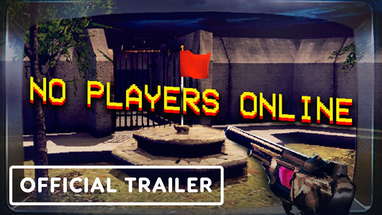 No Players Online - Official Launch Trailer poster
