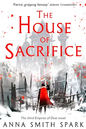 The House of Sacrifice (Empires of Dust, Book 3) poster