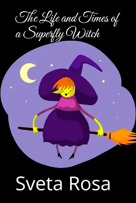 The Life and Times of a Superfly Witch poster