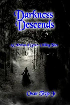 Darkness Descends: A Collection of Spine Chilling Tales poster