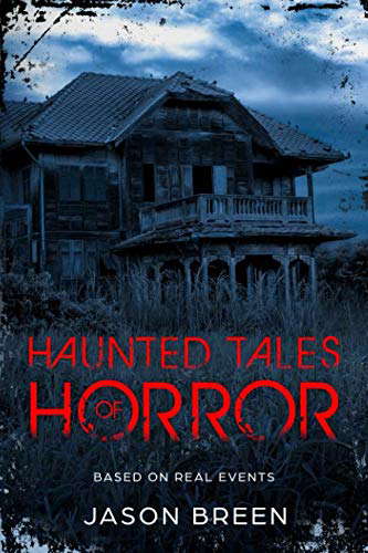 Haunted Tales of Horror: Ghost Stories Based on Real Events poster