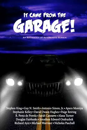 It Came From The Garage!: An Anthology of Automotive Horror poster