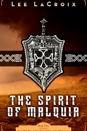 The Spirit of Malquia (In the Absence of Kings Book 2) poster