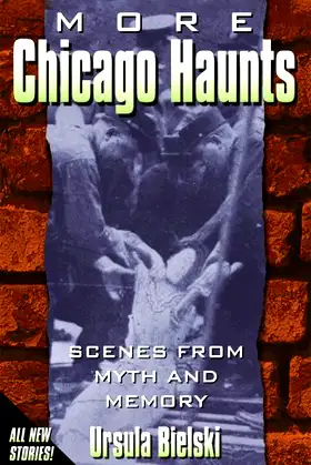 More Chicago Haunts: Scenes from Myth and Memory poster