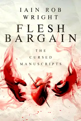 Flesh Bargain: A Tale of Horror & Suspense (The Cursed Manuscripts) poster