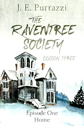 The Raventree Society: S3E1: Home (The Raventree Society Season Book 1) poster