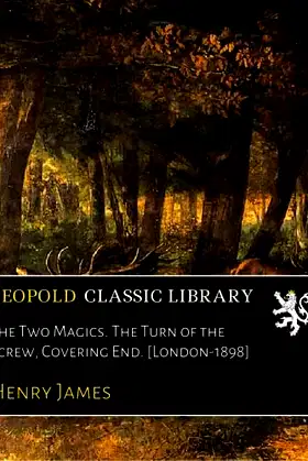 The Two Magics. The Turn of the Screw, Covering End. [London-1898] poster