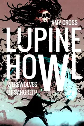 Werewolves of Sangreth (Lupine Howl) poster