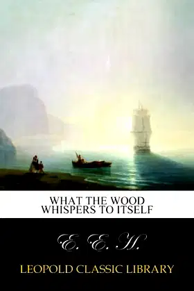 What the Wood Whispers to Itself poster
