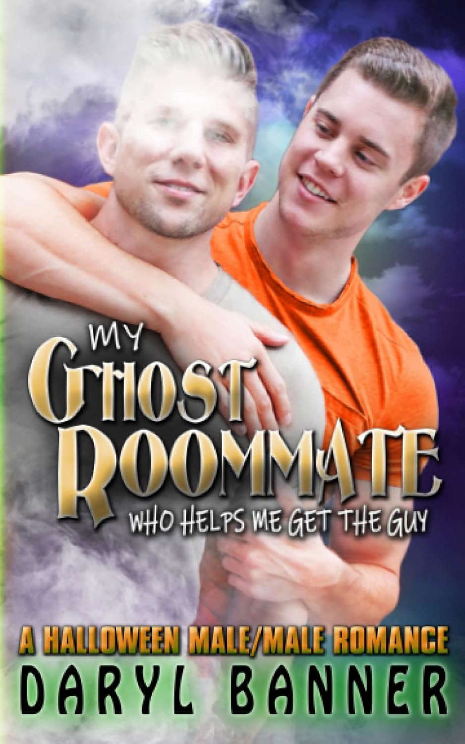 My Ghost Roommate (Who Helps Me Get The Guy): A Halloween Male/Male Romance poster