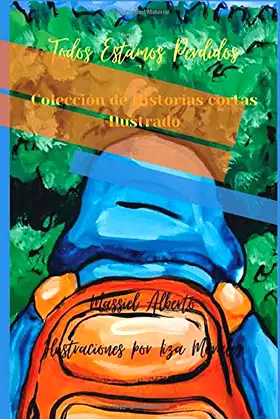 Todos Estamos Perdidos: Una coleccion de Historias cortas poster
