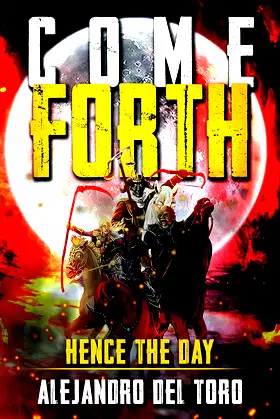 Come Forth: Hence The Day of the Horsemen poster
