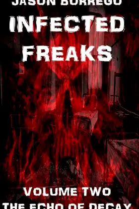 Infected Freaks Volume Two: The Echo of Decay poster