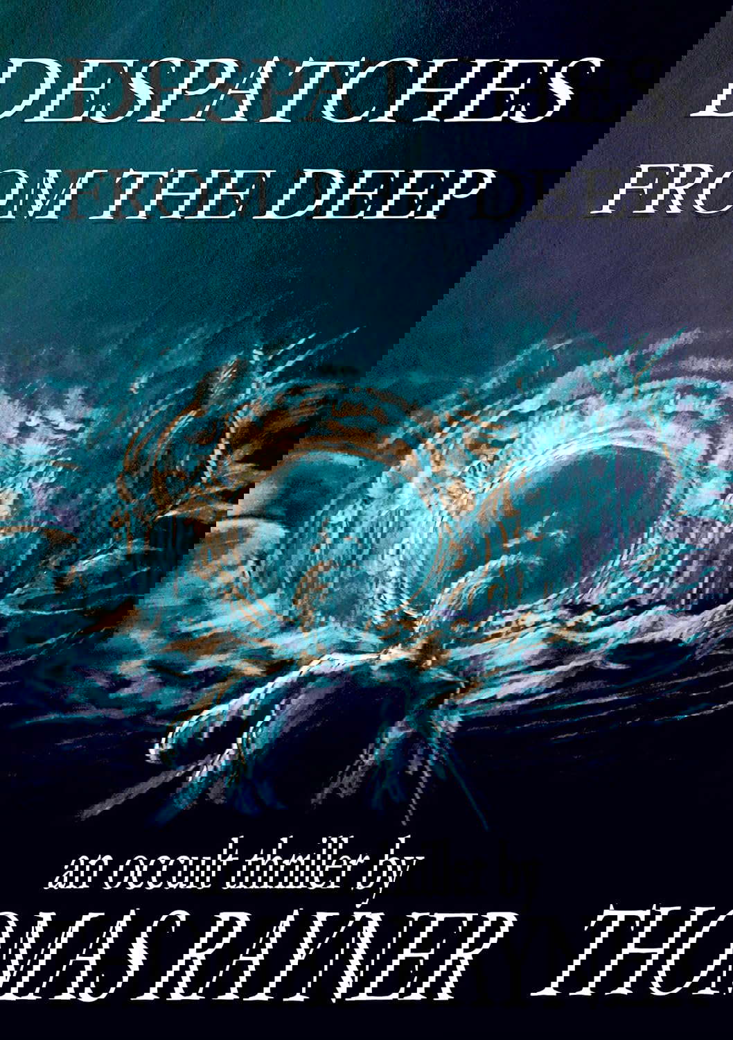 Despatches from the Deep: An occult thriller poster