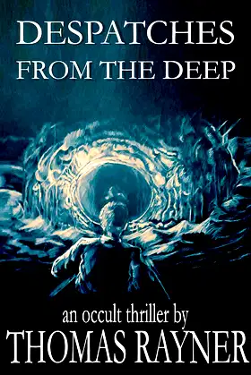Despatches from the Deep: An occult thriller poster