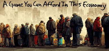 A Game You Can Afford In This Economy capsule