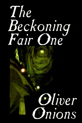 The Beckoning Fair One by Oliver Onions, Fiction, Horror poster