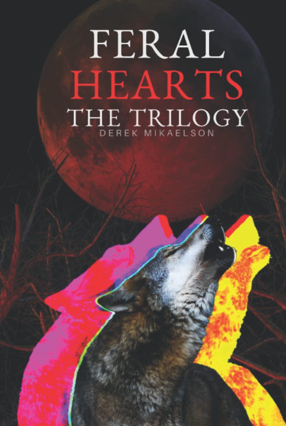 Feral Hearts: The Trilogy (The Feral Collection) poster