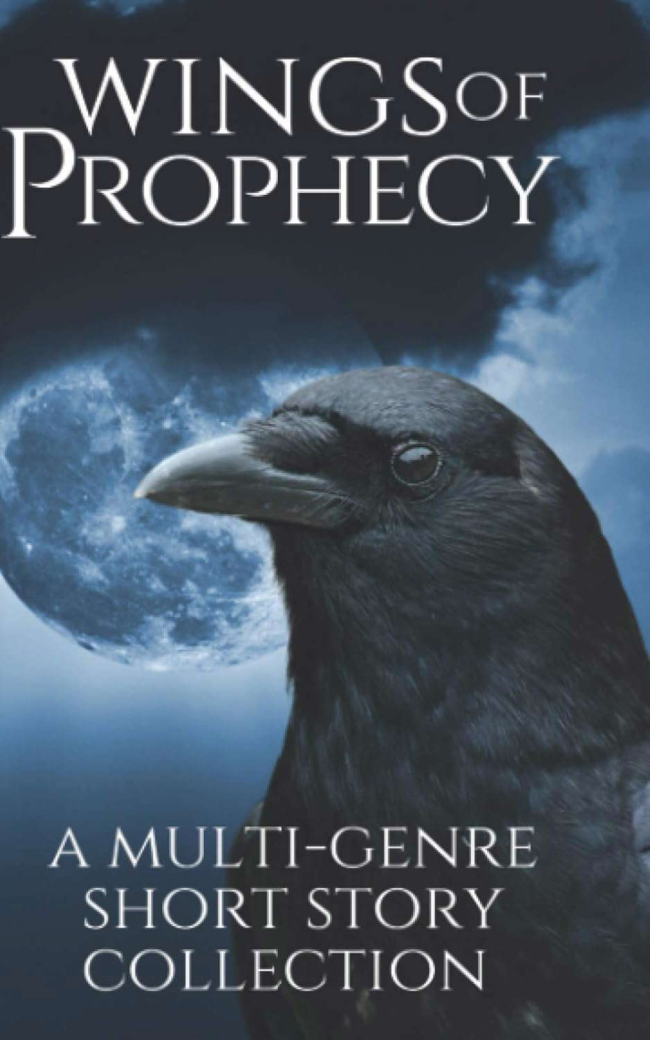 Wings of Prophecy: A Multi-Genre Short Story Collection poster