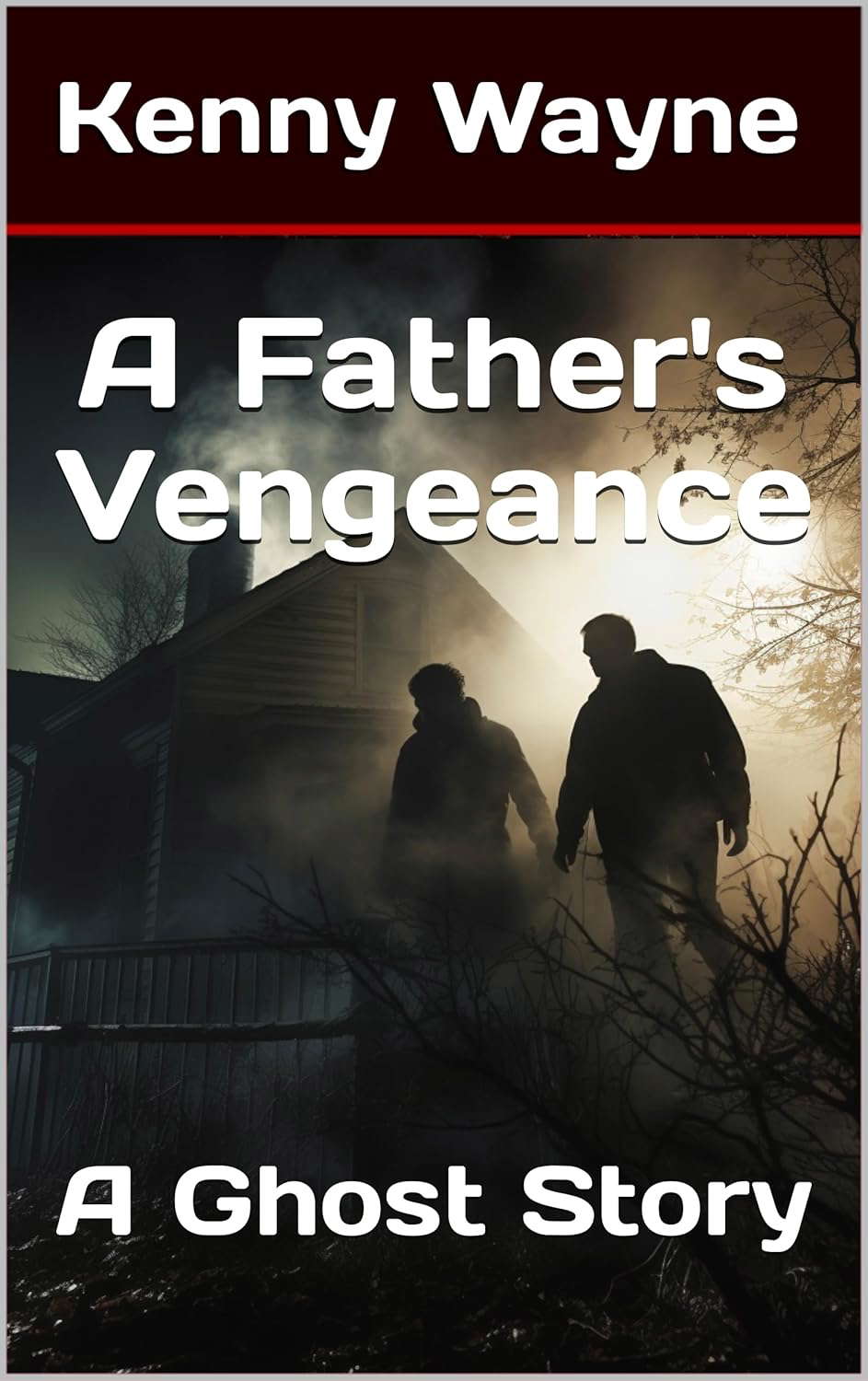 A Father's Vengeance: A Ghost Story poster