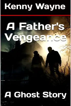 A Father's Vengeance: A Ghost Story poster