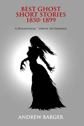 Best Ghost Short Stories 1850-1899: A Phantasmal Ghost Anthology poster