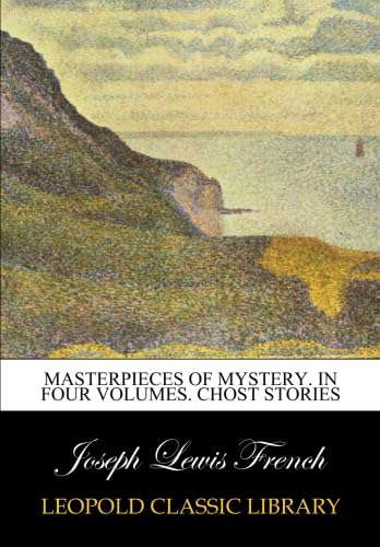 Masterpieces of mystery. In four Volumes. Chost stories poster