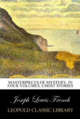 Masterpieces of mystery. In four Volumes. Chost stories poster
