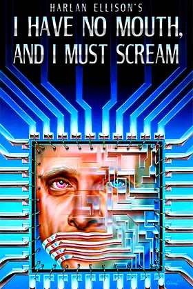 I Have No Mouth, and I Must Scream poster