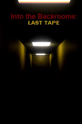 Into the Backrooms: Last Tape poster