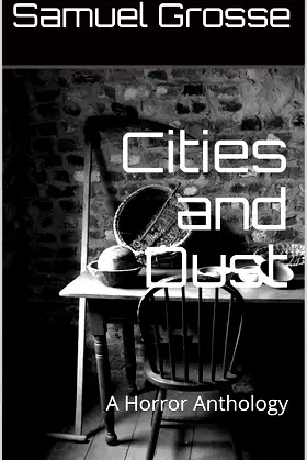 Cities and Dust: A Horror Anthology poster
