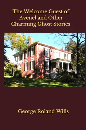 The Welcome Guest of Avenel and Other Charming Ghost Stories poster