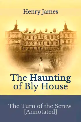 The Turn of the Screw [Annotated]: The Haunting of Bly House poster