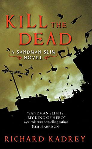 Kill the Dead: A Sandman Slim Novel (Sandman Slim, 2) poster