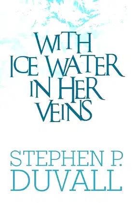 With Ice Water in Her Veins poster