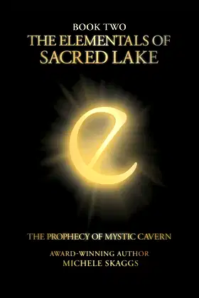 The Elementals of Sacred Lake: Book Two: The Prophecy of Mystic Cavern poster