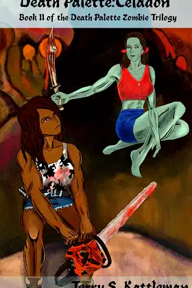 Death Palette: Celadon: Book II of the Death Palette Zombie Trilogy poster