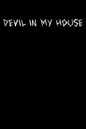 Devil in my house poster