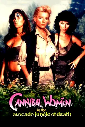 Cannibal Women in the Avocado Jungle of Death poster