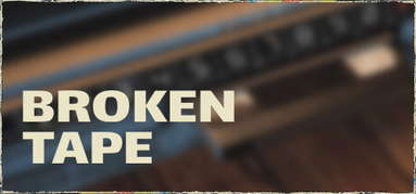 BROKEN TAPE capsule