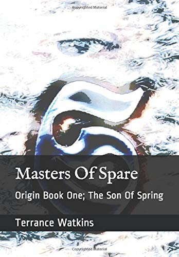 Masters Of Spare: Origin Book One; The Son Of Spring poster